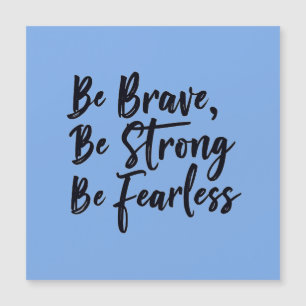 Blauwe strong be fearless