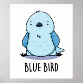 Blauwe Vogel Grappig Dier Pun Poster (Voorkant)