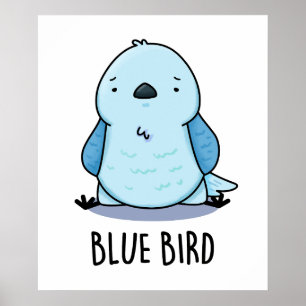 Blauwe Vogel Grappig Dier Pun Poster