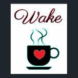 Blauwgroen en zwart-witteken voor keuken poster<br><div class="desc">Dit poster is zwart en blauwgroen met een pop rood op het hart met de tekst "Wake",  met een afbeelding van een koffiekop. Moderne,  slanke look voegt een pop kleur toe aan je keuken.</div>