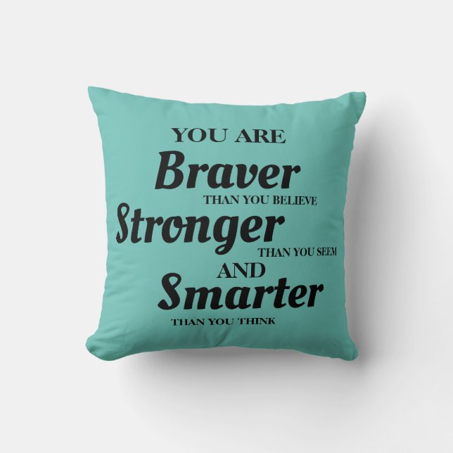 Blauwgroen zwart Inspirerend Braver Stronger Smart Kussen (Voorkant)