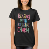 Blazen met onweerstaanbare charme t-shirt (Voorkant)