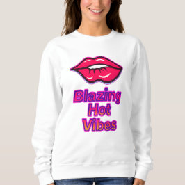 Blazing Hot Vibes Dames Sweatshirt – Trendy Gratis