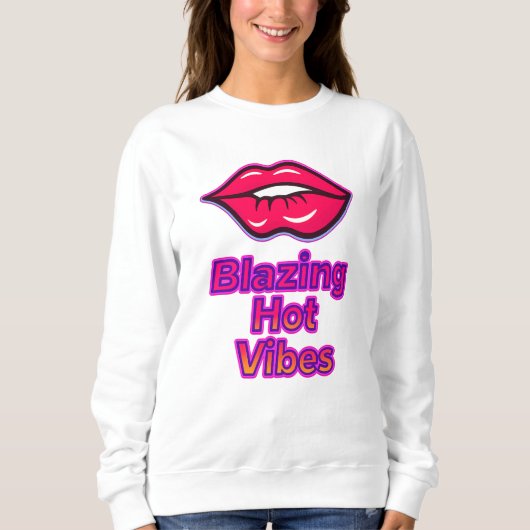 Blazing Hot Vibes Dames Sweatshirt – Trendy Gratis (Voorkant)