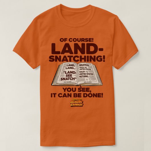 Blazing Saddles Land Snatching T-shirt (Design voorkant)