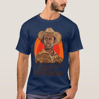 Blazing Saddles Sheriff Bart Waarheen Witte Vrouwe T-shirt