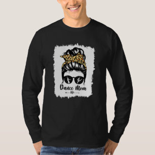 Bleach Dance mam Messy Bun Hair Leopard Dancer 1 T-shirt