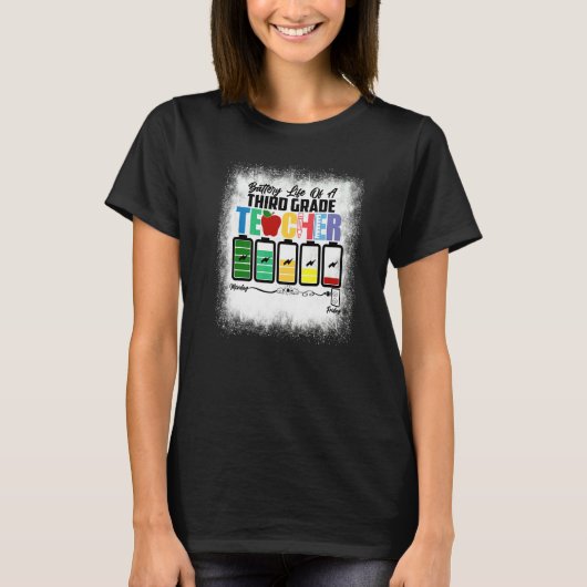 Bleached Battery Life Of A Third Grade Teacher 3rd T-shirt (Voorkant)