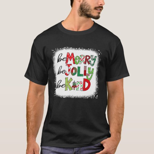 Bleached Be Merry Be Jolly Be Kind Christmas Tree T-shirt (Voorkant)