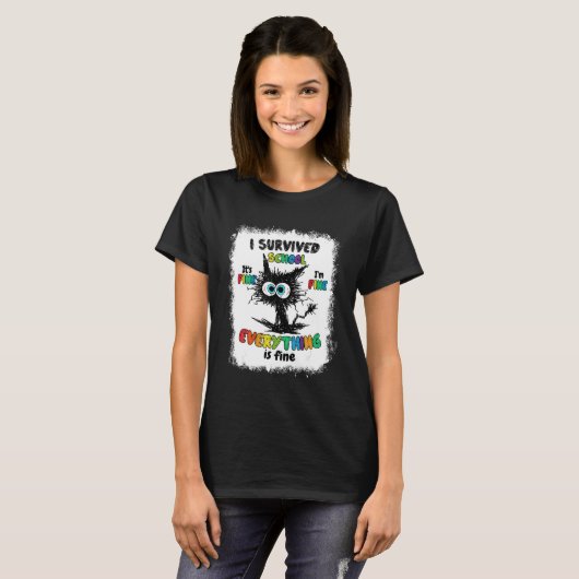 Bleached Cat I Survived School Its Fine I'm Fine T-shirt (Voorkant volledig)