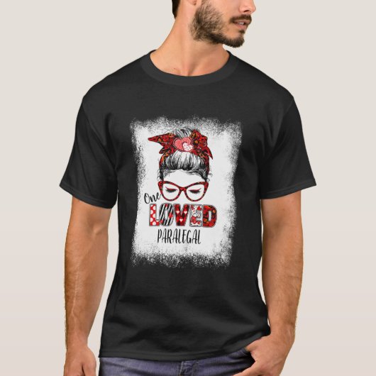 Bleached Messy Bun One Loved Paralegal Valentine's T-shirt (Voorkant)