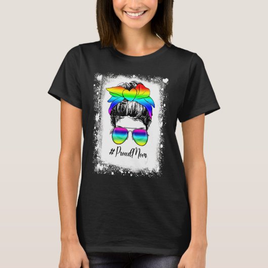 Bleached Messy Bun Proud Mom LGBT Gay Pride Suppor T-shirt (Voorkant)