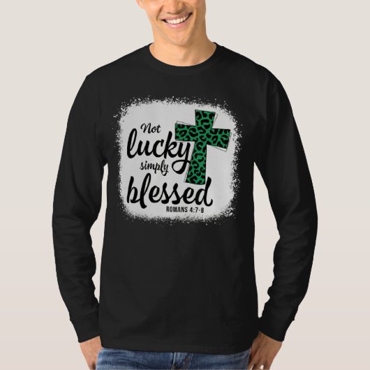 Bleached Shamrock Not Lucky Simply Blessed St Patr T-shirt (Voorkant)