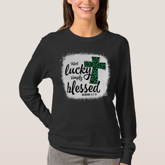 Bleached Shamrock Not Lucky Simply Blessed St Patr T-shirt (Voorkant)