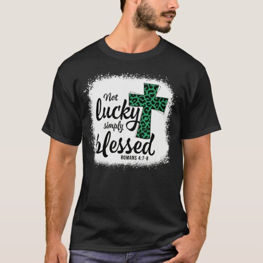 Bleached Shamrock Not Lucky Simply Blessed St Patr T-shirt (Voorkant)