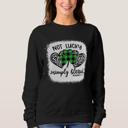 Bleached Shamrock Not Lucky Simply Blessed St Patr Trui (Voorkant)