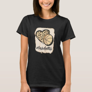 Bleaching Basketball Life Message Bun Love Ball Au T-shirt