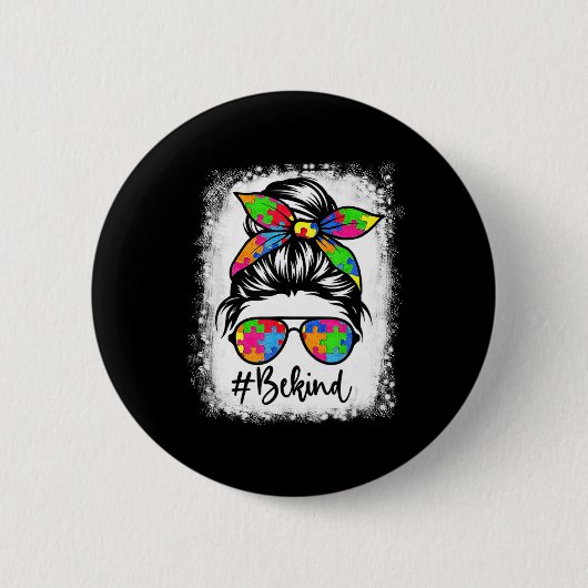 Bleaching Be Kind Autism Awareness Messy Bun Girl Ronde Button 5,7 Cm (Voorkant)