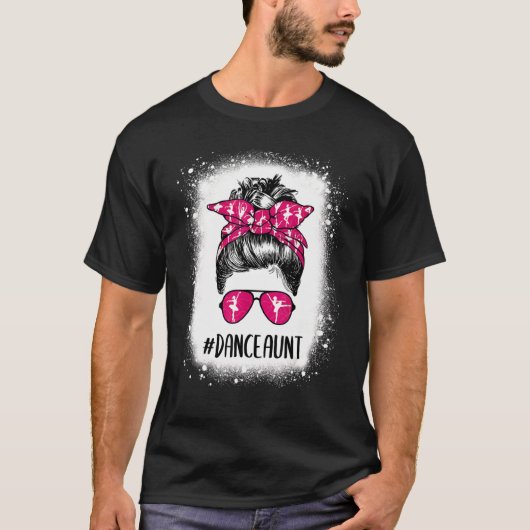 Bleaching Dance Tunt Life Messy Bun Ballet Dancing T-shirt (Voorkant)
