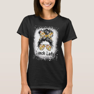 Bleaching Lunch Lady Messy Hair Woman Bun Lunch La T-shirt