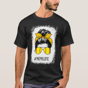 Bleaching Ma Life Softball Baseball Messing Bun Mo T-shirt