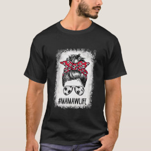 Bleaching Mamaw Life Soccer Mam Messy Bun Hair Mot T-shirt