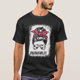 Bleaching Mamaw Life Soccer Mam Messy Bun Hair Mot T-shirt