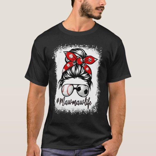 Bleaching Mawmaw Life Soccer Messy Bun Baseball Mo T-shirt (Voorkant)