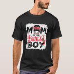Bleaching Messy Bun Mam van de Birthday Son Boy T-shirt<br><div class="desc">Bleaching Messy Bun Mam van de verjaardagsjongen</div>