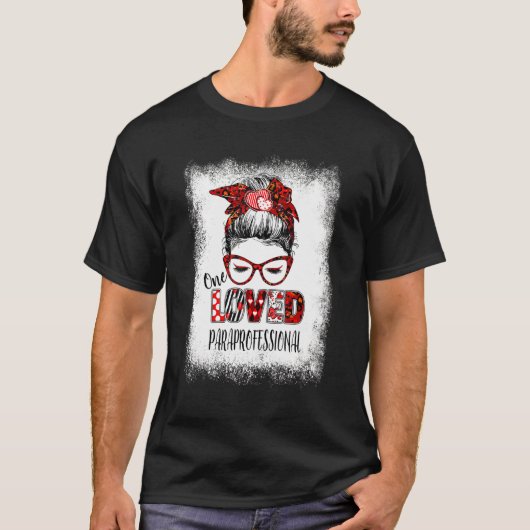 Bleaching Messy Bun One Loved Paraprofessional Val T-shirt (Voorkant)