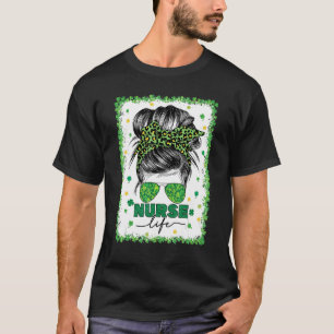 Bleaching Neurse Life Messy Bun Happy Saint Patric T-shirt