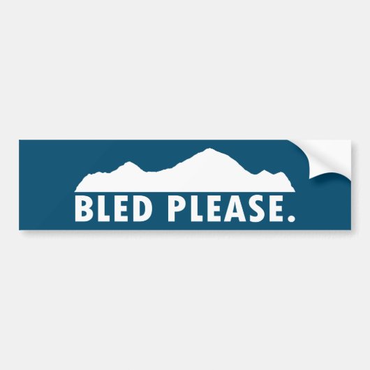 Bled Alsjeblieft Bumpersticker (Voorkant)