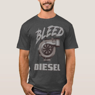 Bleed Diesel Fuel Diesels Trucks Roll Coal  Gift T-shirt