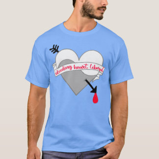 Bleeding Heart Liberal T-shirt