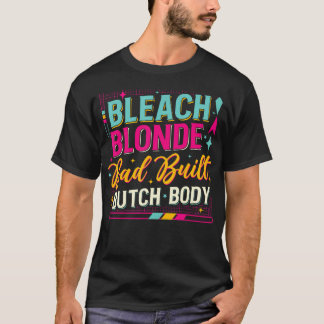 Bleekblond slecht gebouwd Butch Body T-shirt