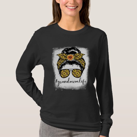 Bleekt Grootmoeders Leven Rommelig Haar Knot Moede T-shirt (Voorkant)