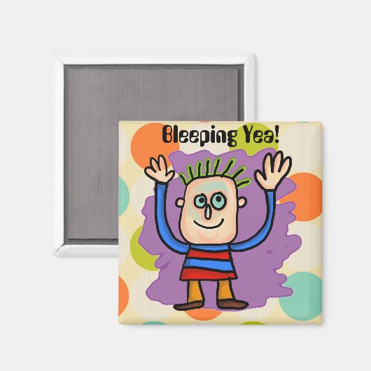 Bleeping Yea! Magnet (Voorkant / Achterkant)