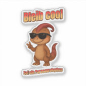 Bleib Cool – Be a Parasaurolophus Aufkleber Sticker (Voorkant)