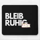 Bleib Ruhig – Funny Stay Calm Office Mousepad Muismat (Voorkant)