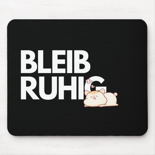 Bleib Ruhig – Funny Stay Calm Office Mousepad Muismat (Voorkant)