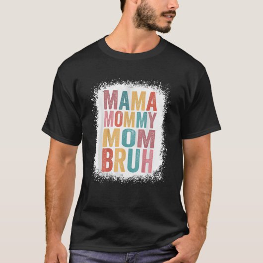 Bleken mama mama mama Bruh Retro  moeders T-shirt (Voorkant)