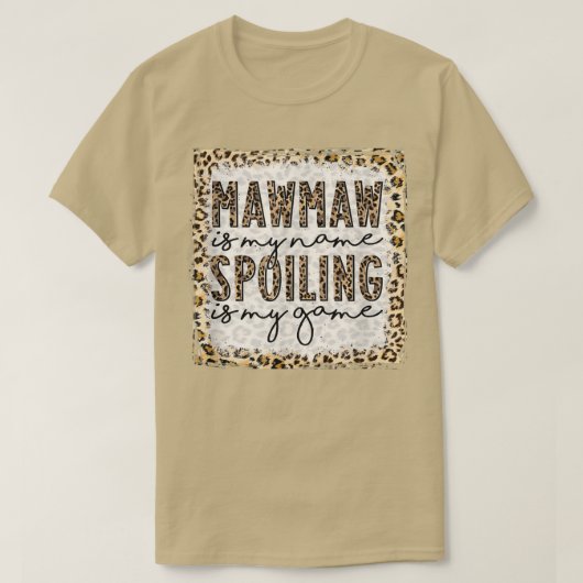 Bleken Mawmaw is mijn naam... is mijn spelletje... T-shirt (Design voorkant)