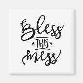 Bless Dit Mess Magneet (Voorkant)