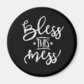 Bless Dit Mess Magneet (Voorkant)
