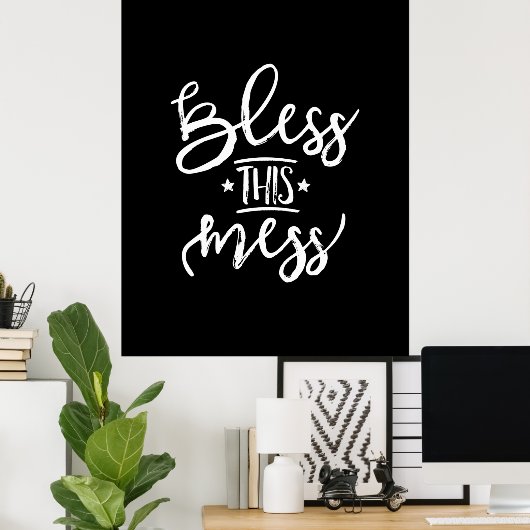 Bless Dit Mess Poster (Thuiskantoor)