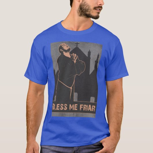 Bless Me Friar T-shirt (Voorkant)