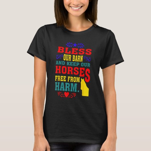 Bless Our Barn And Keep Our Horses Free From Harm  T-shirt (Voorkant)