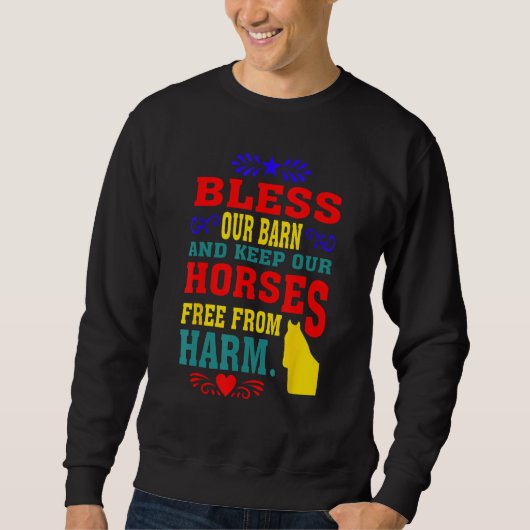 Bless Our Barn And Keep Our Horses Free From Harm  Trui (Voorkant)