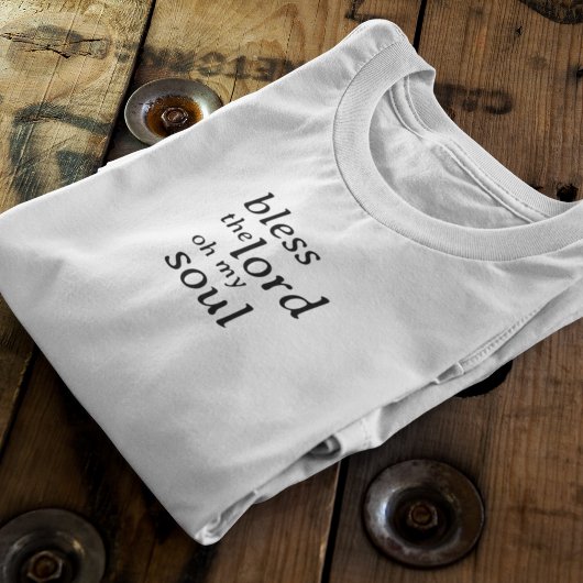 Bless the Lord T-shirt
