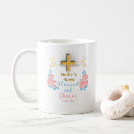 Blessed and Chosen Custom Mother’s Day Coffee Mug Koffiemok